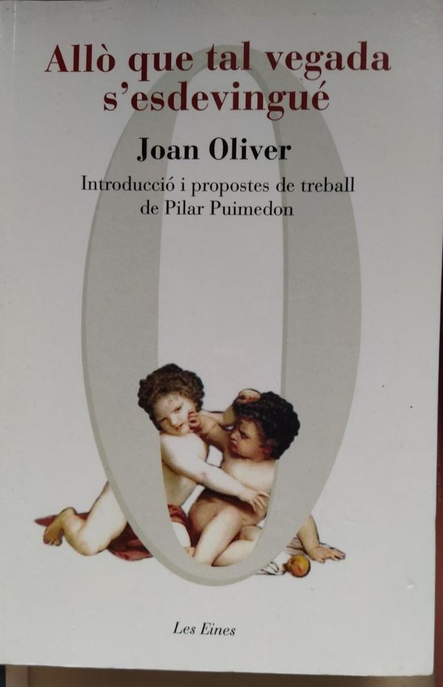 ALLÒ QUE TAL VEGADA S'ESDEVINGUÉ. Joan Oliver