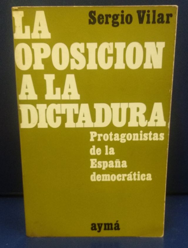 L'OPPOSIZIONE ALLA DITTATURA - SERGIO VILLAR
