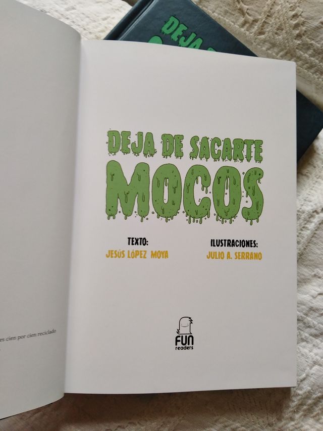 Deja de sacarte mocos. Jesús López Moya