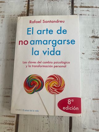libro. El arte de no amargarse la vida.