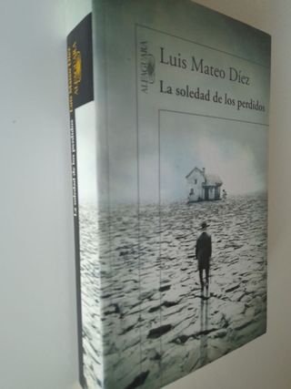 La Soledad de los Perdidos. Luis Mateo Diez.