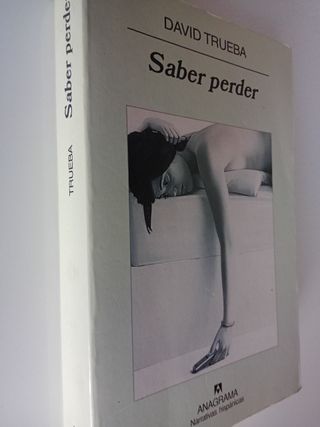 Saber Perder. David Trueba. Novela.