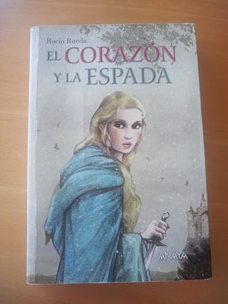 El corazón y la espada de Rocío Rueda.
