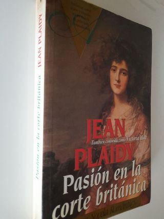 Pasión en la corte británica. Jean Plaidy (V.Holt)