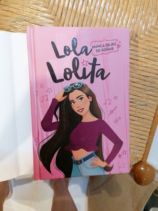 lola lolita, nunca dejes de soñar