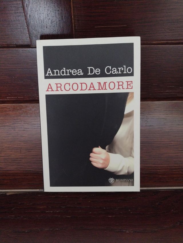 Libro Arcodamore di Andrea De Carlo