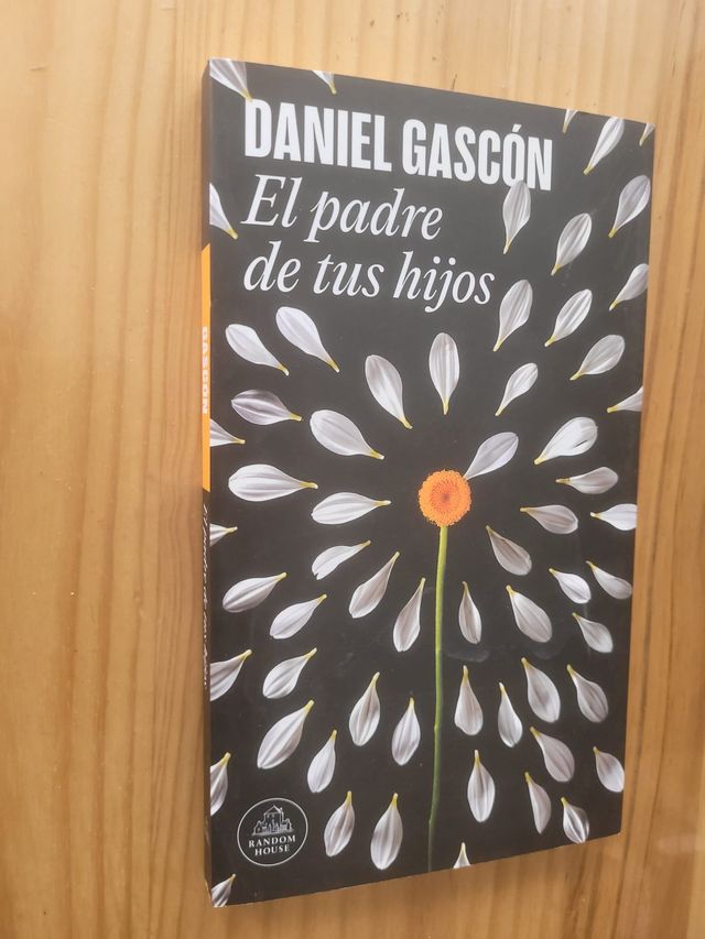 EL PADRE DE TUS HIJOS, DANIEL GASCON