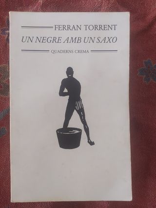 Libro "Un negre amb un Saxo" de Ferran Torrent