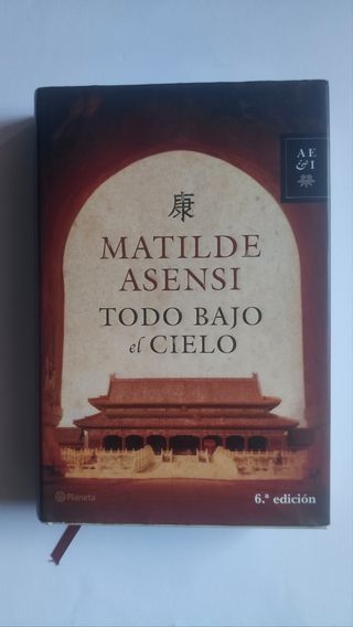 Libro Todo bajo el cielo (Matilde Asensi)