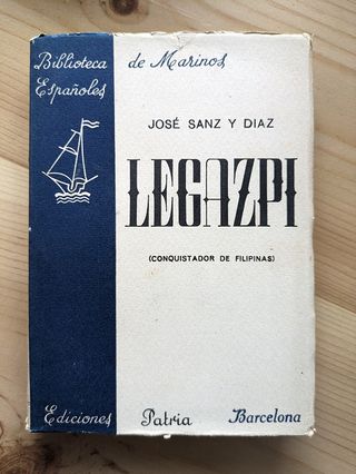 Legazpi. Conquistador de Filipinas (José Sanz)