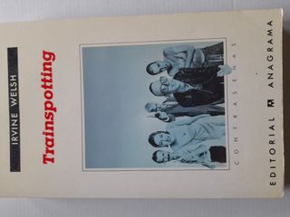 Trainspotting. Irvine Welsh. 2da. edición.