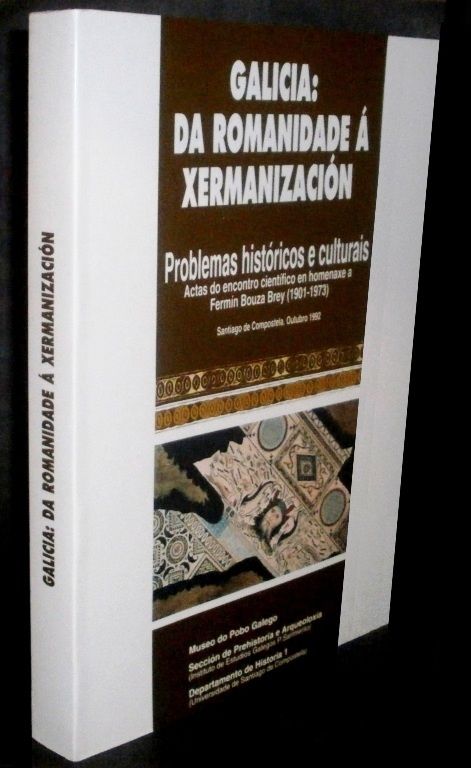 GALICIA. DA ROMANIDADE A XERMANIZACION. 