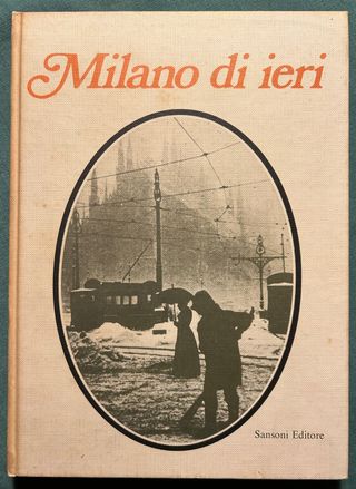 Milano di ieri a cura di G. Titta Rosa