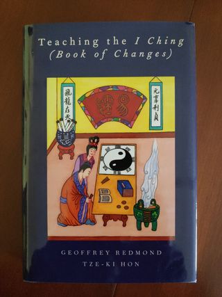 Teaching the I Ching / Researches on the I Ching