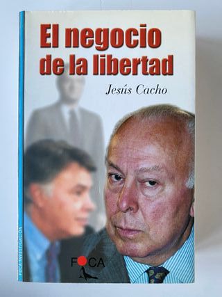 El negocio de la libertad Jesús Cacho 