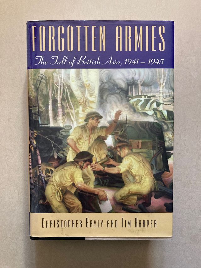 Forgotten Armies: The Fall of British Asia