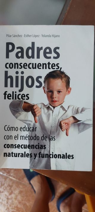 Psicología Padres consecuentes, hijos felices.