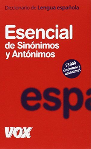 Diccionario Esencial de Sinónimos y Antónimos