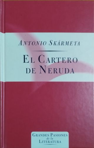 El cartero de Neruda (Antonio Skármeta)