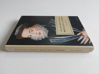 Juana de Austria. Reina en la sombra