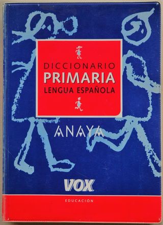 Diccionario Primaria Lengua Española. Anaya. VOX.
