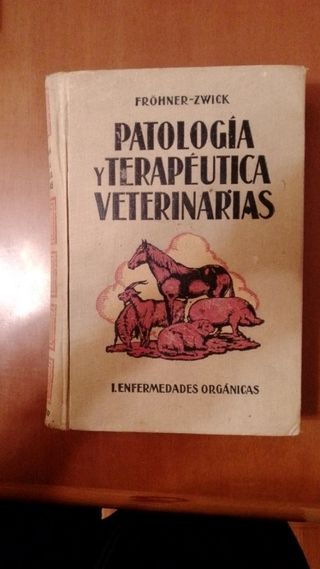 Patología y terapéutica veterinarias.