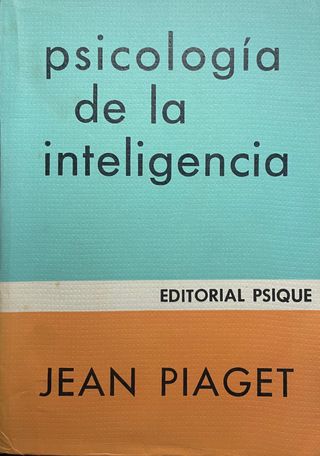 Psicología de la inteligencia. Jean Piaget