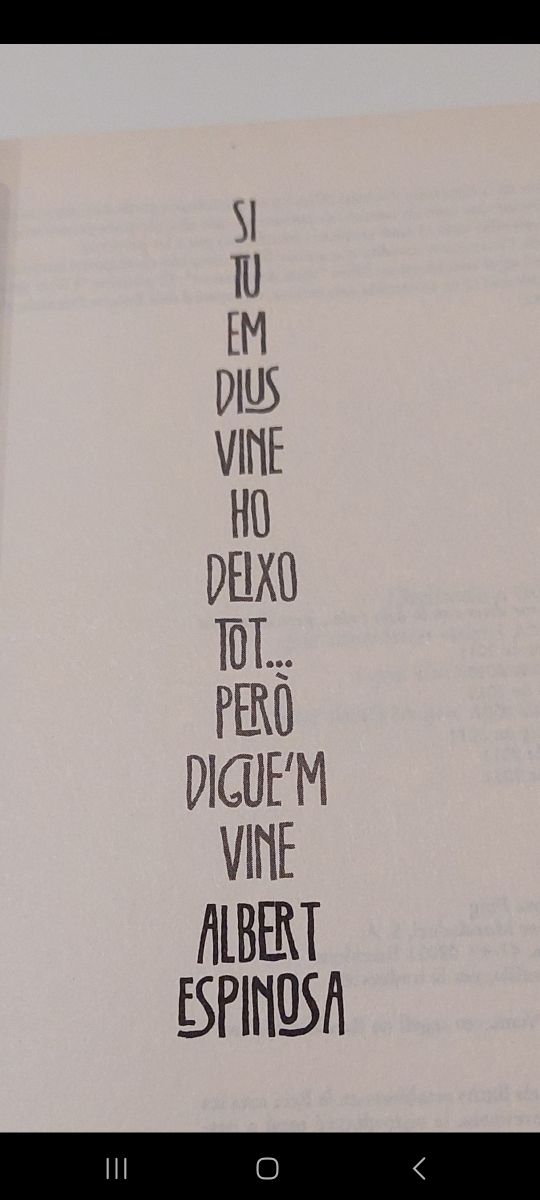 Si tu em dius vine ho deixo tot..però digue'm vine