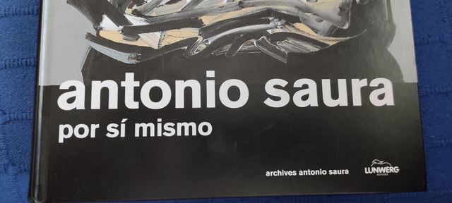 Antonio Saura por si mismo. Libro.