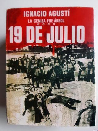 19 de julio: La ceniza fue árbol. Ignacio Agustí