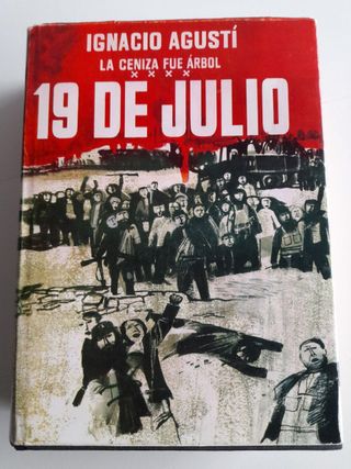19 de julio: La ceniza fue árbol. Ignacio Agustí
