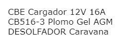 CBE CARGADOR 12V 16A PLOMO-GEL-AGM CARAVANA/CAMPER