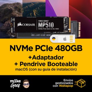 NVMe PCIe 480GB + adaptador + macOS Pendrive.