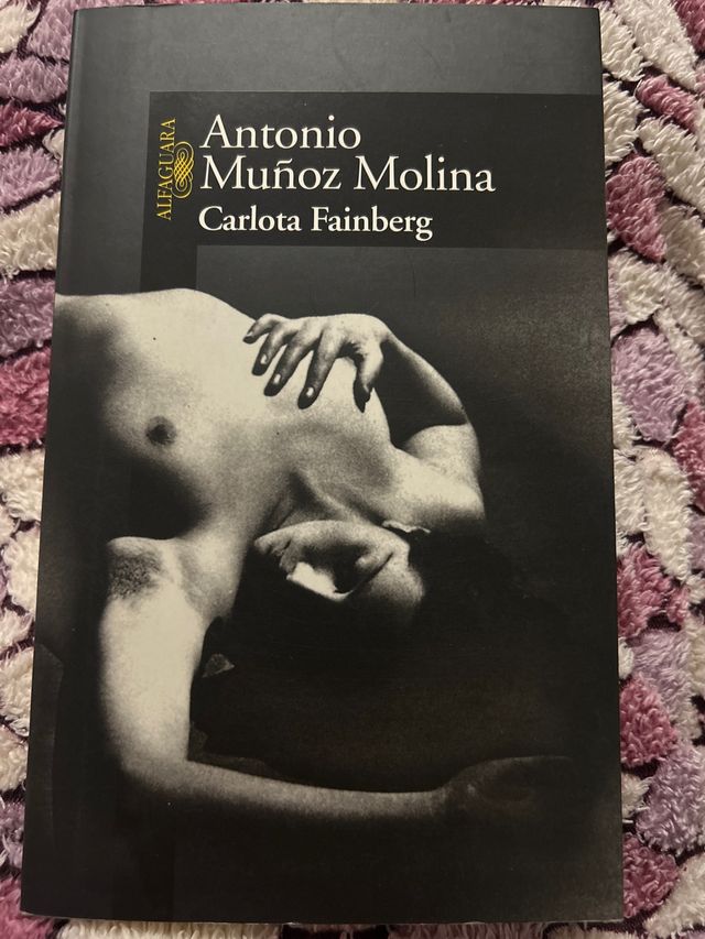 Carlota Fainberg. Antonio Muñoz Molina.