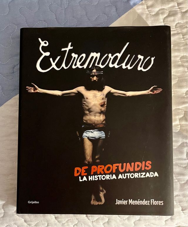 Extremoduro. DE PROFUNDIS. La historia autorizada.
