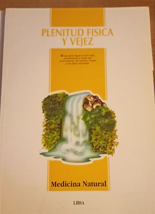 Plenitud física y vejez. Medicina natura