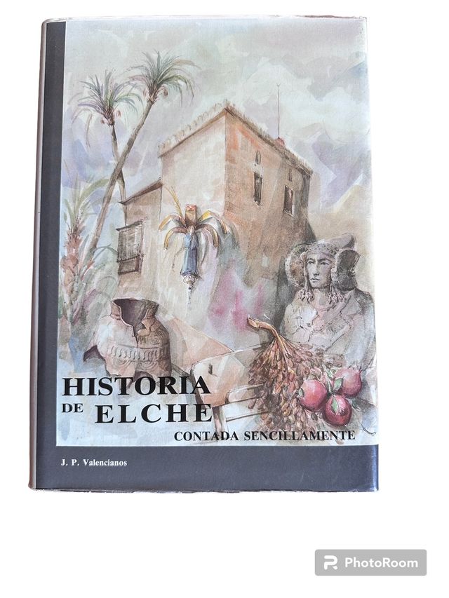 Historia de elche contada sencillamente