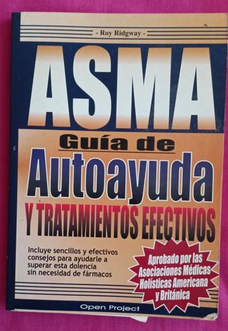 Asma
Guía de Autoayuda Y TRATAMIENTOS EFECTIVOS