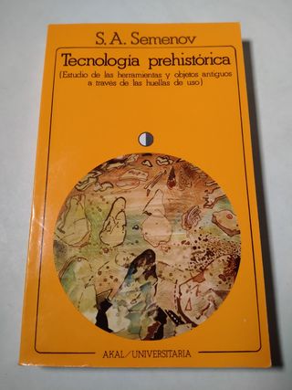 TECNOLOGÍA PREHISTÓRICA. SEMENOV. AKAL UNIVERSIDAD