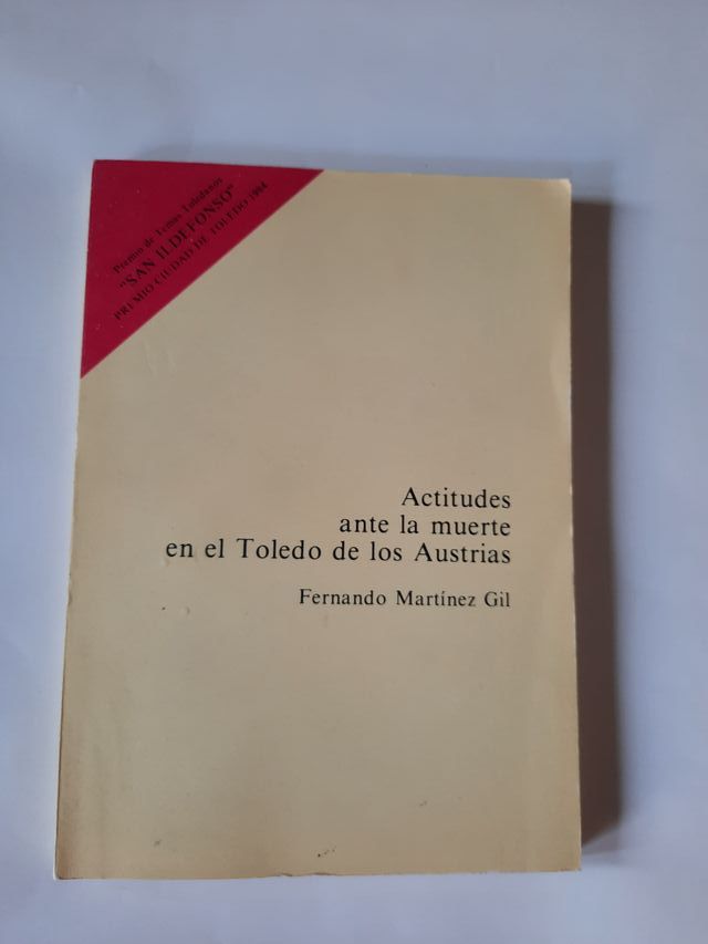 ACTITU ANTE LA MUERTE EN EL TOLEDO DE LOS AUSTRIAS