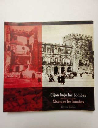 GIJON BAJO LAS BOMBAS, HECTOR BLANCO, BOMBARDEOS G