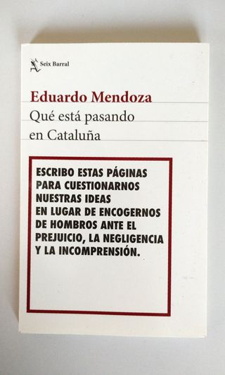 Qué está pasando en Cataluña. Eduardo Mendoza