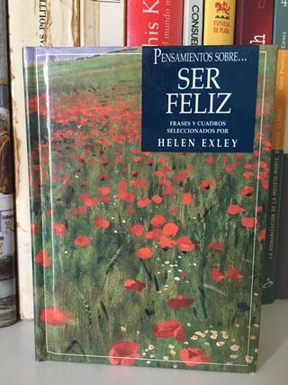 PENSAMIENTOS SOBRE... SER FELIZ. Helen Exley.
