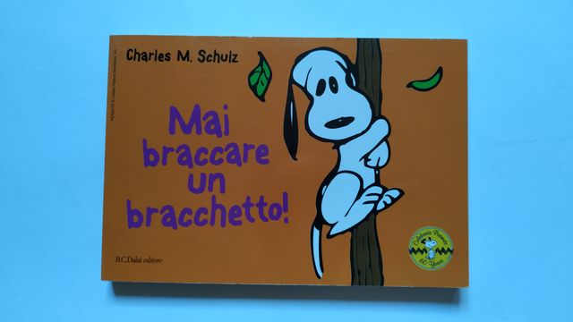 Libro Peanuts Mai Braccare Un Bracchetto