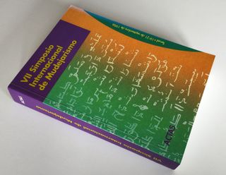 VII Simposio Internacional de Mudejarismo. Actas