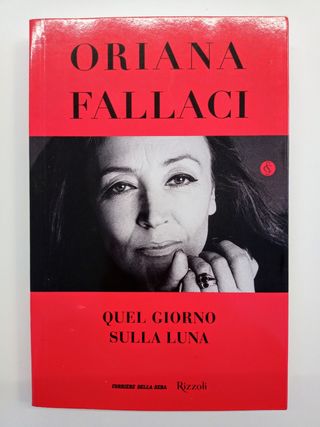 Oriana Fallaci Quel Giorno sulla Luna - Rizzoli