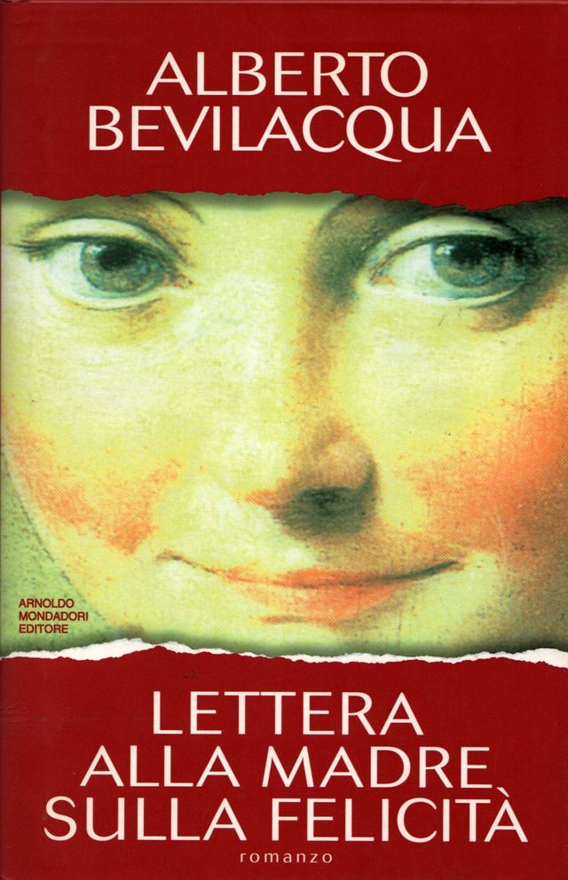 A. Bevilacqua: LETTERA ALLA MADRE SULLA FELICITA'