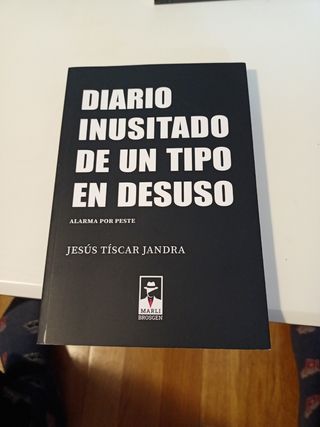 Diario injustado de un tipo en desuso