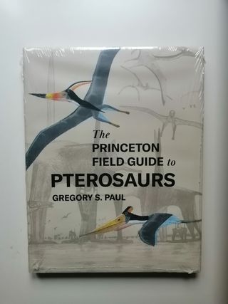 The Princeton Field Guide Pterosaurs