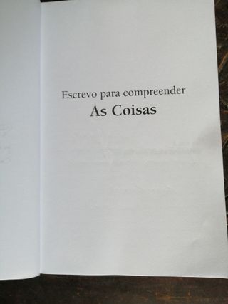 escrevo para compreender as coisas ,